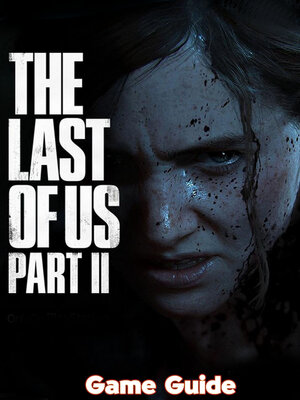 cover image of The Last of Us 2 Guide & Walkthrough